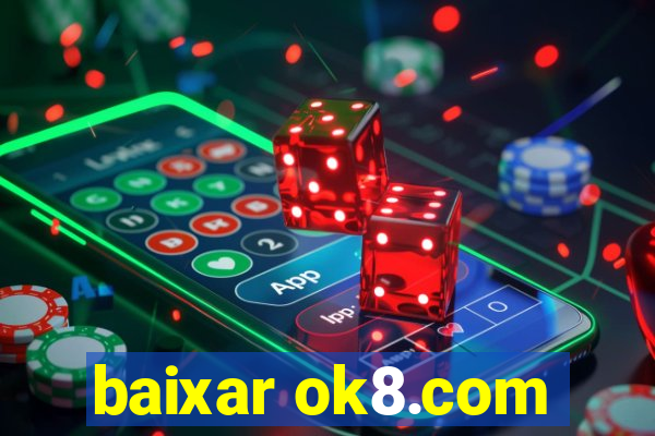 baixar ok8.com